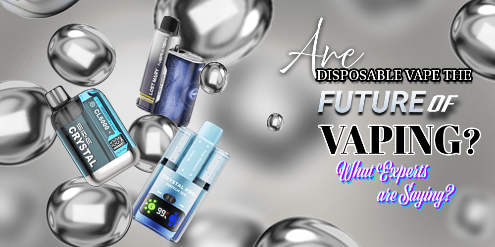 Are Disposable Vapes the Future of Vaping? What Experts Are Saying