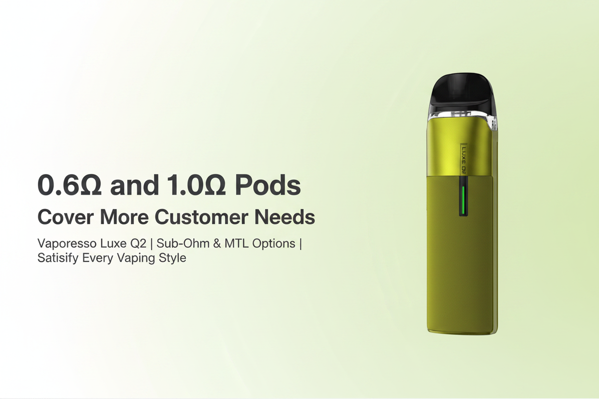 0.6Ω and 1.0Ω Pods Cover More Customer Needs