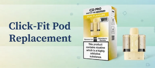 Click-Fit Pod Replacement