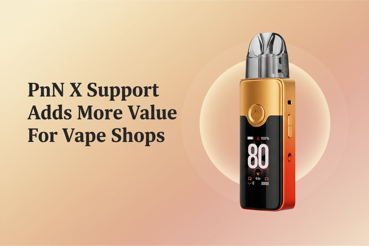 PnP X Support Adds More Value For Vape Shops