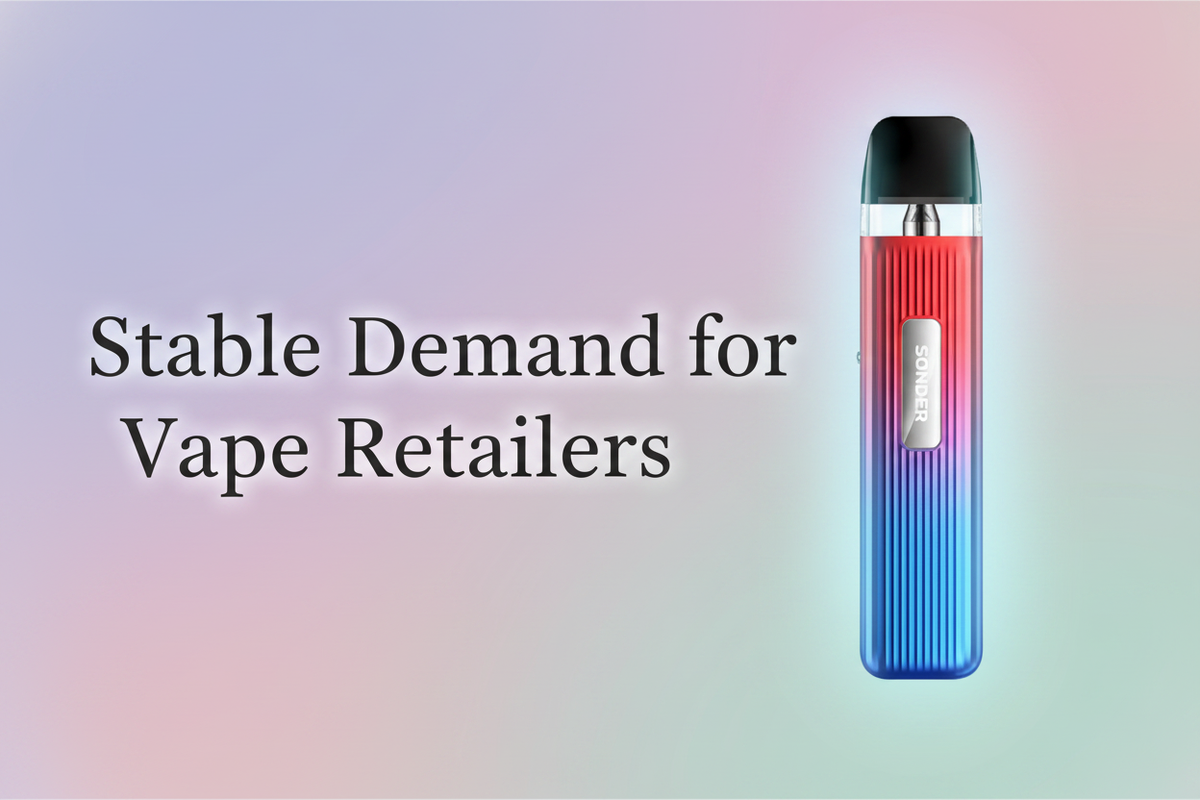 Stable Demand for Vape Retailers