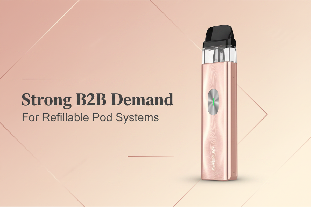 Strong B2B Demand For Refillable Pod Systems