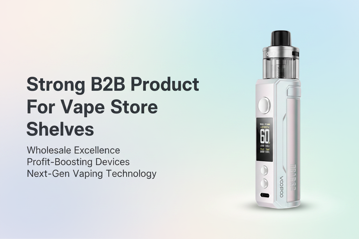 Strong B2B Product For Vape Store Shelves