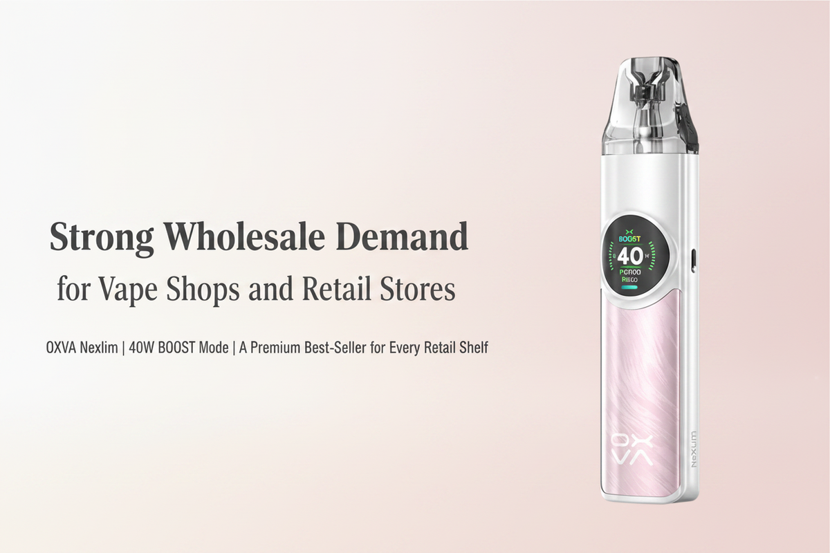 Strong Wholesale Demand for Vape Shops and Retail Stores
